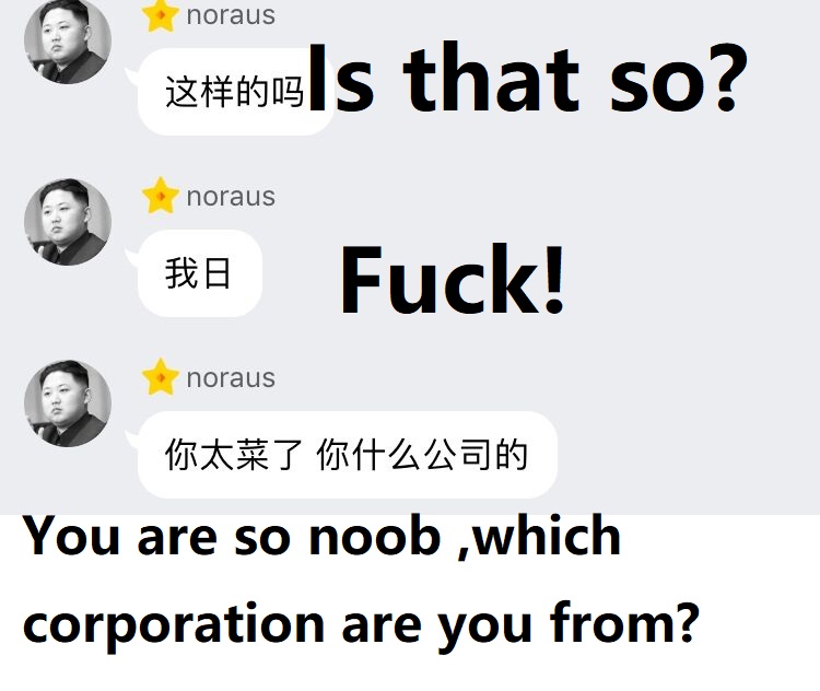 You are so noob ,which corporation are you from